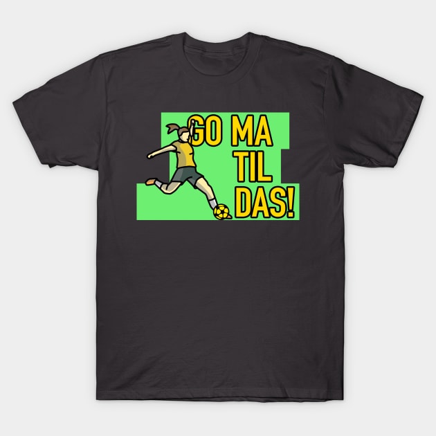 Go Matildas T-Shirt by Cerealbox Labs